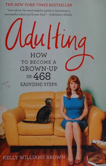 Adulting how to become a grown-up in 468 easy(ish) steps [RARE BOOKS]
