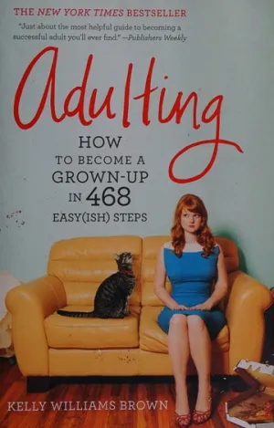 Adulting how to become a grown-up in 468 easy(ish) steps [RARE BOOKS]