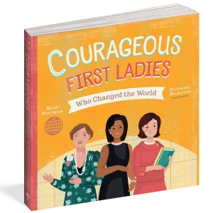 Courageous First Ladies Who Changed the World