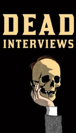 Dan Crowe: Dead Interviews [2013] hardback