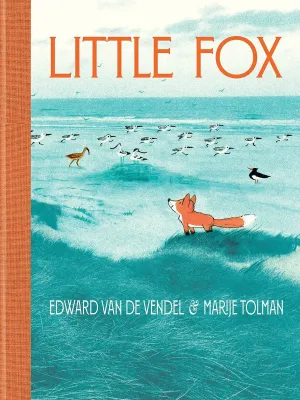 Edward Van De Vendel: Little Fox, illustrated by Marije Tolman