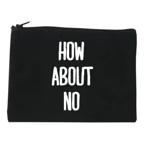 How About No Cosmetic Makeup Bag